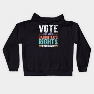 Vote Like Your Daughter’s Rights Depend On It v4 Vintage Kids Hoodie